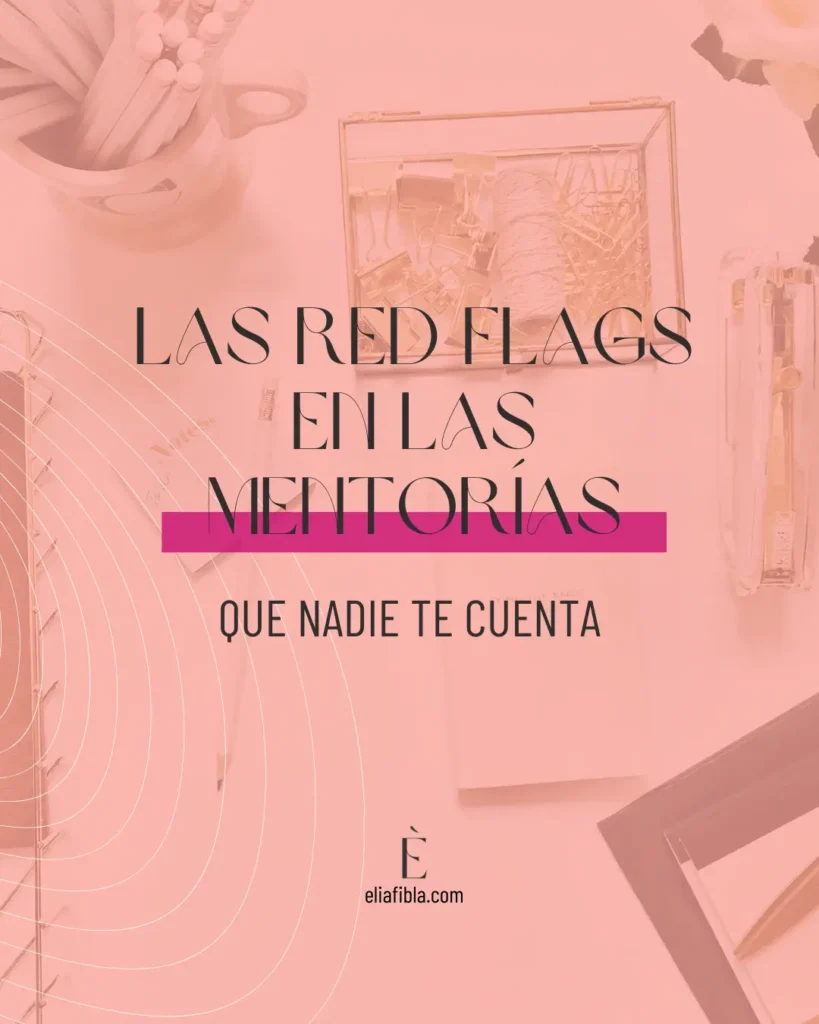 las red flags en las mentorias que nadie te cuenta - elia fibla