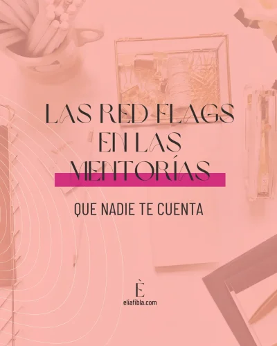 las red flags en las mentorias que nadie te cuenta - elia fibla