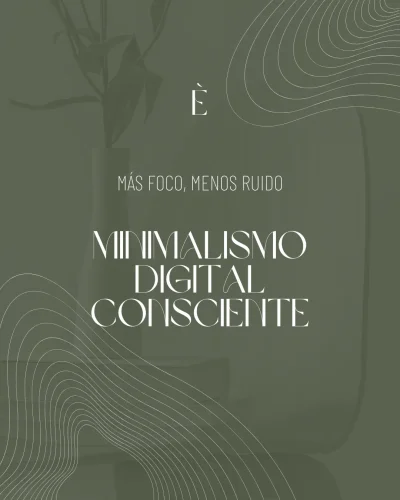 minimalismo digital consciente - mas foco menos ruido - elia fibla